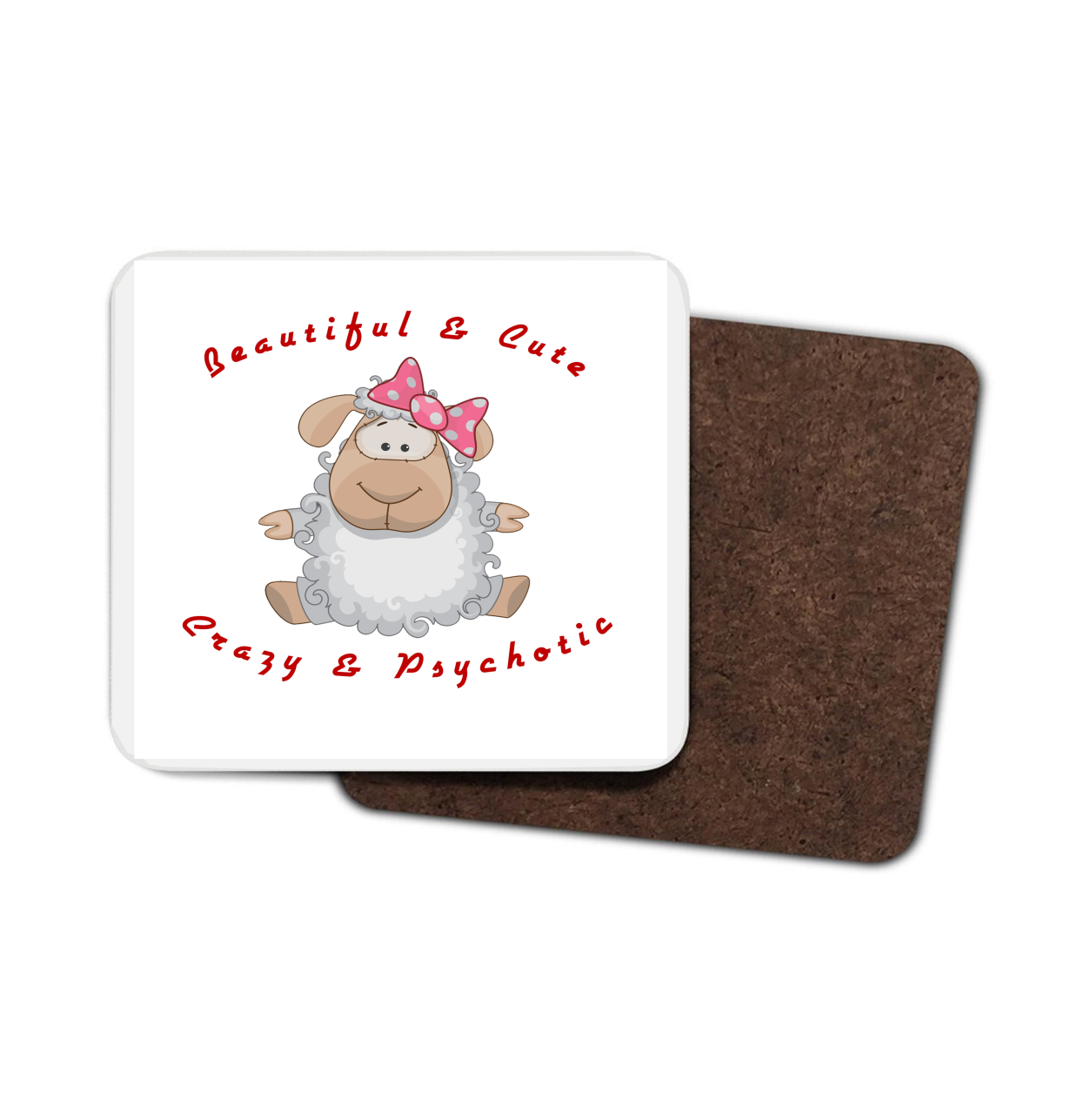 Sheep Hardboard Coaster - Beautiful & Cute, Crazy & Psychotic - Click Image to Close